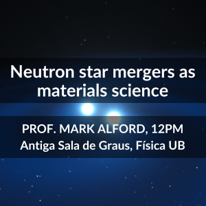 ICCUB Colloquium: Neutron star mergers as materials science