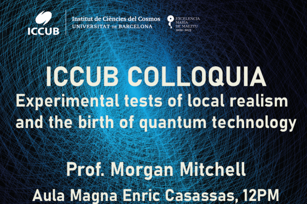 ICCUB Colloquium: Experimental tests of local realism and the birth of quantum technology